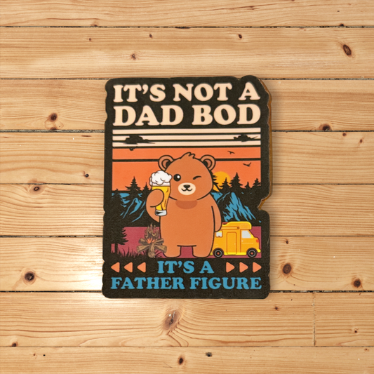 Its Not a Dad Bod, Its a Father Figure 3" Sticker